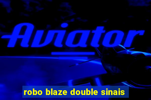 robo blaze double sinais